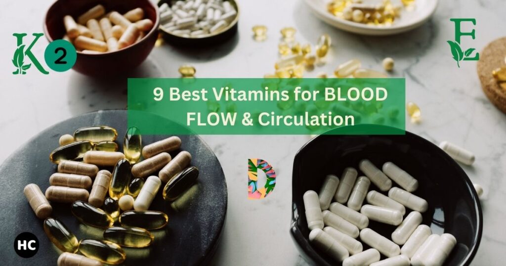 9 Best Vitamins for BLOOD FLOW & Circulation